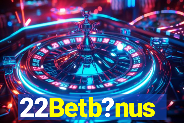 22Betb?nus