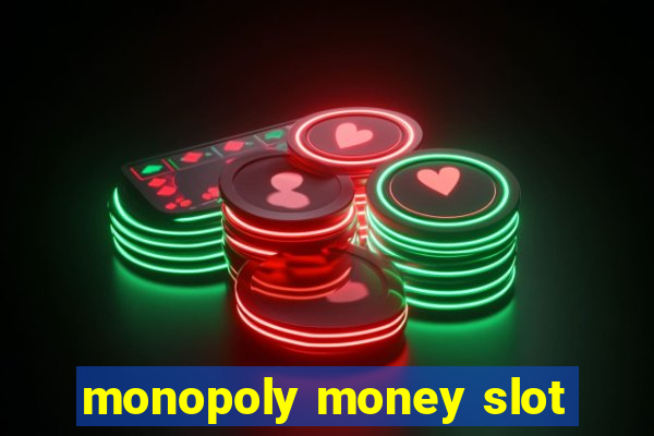 monopoly money slot