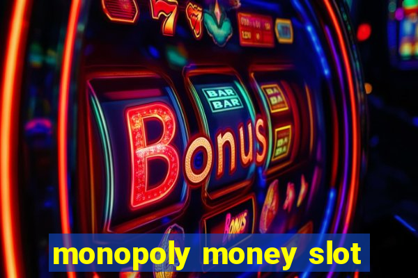 monopoly money slot