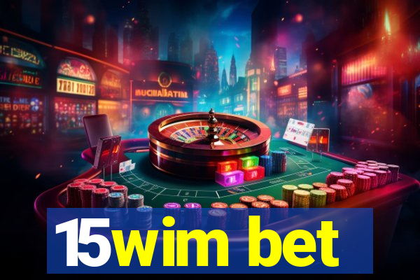 15wim bet