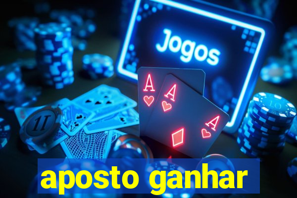 aposto ganhar