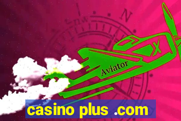 casino plus .com