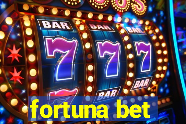 fortuna bet