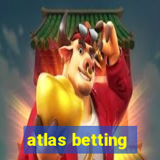 atlas betting