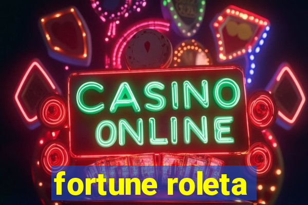 fortune roleta