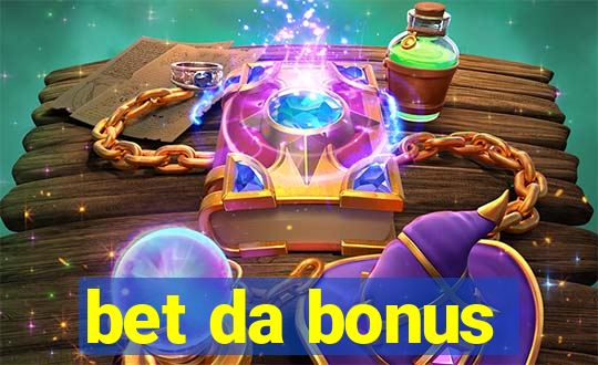 bet da bonus