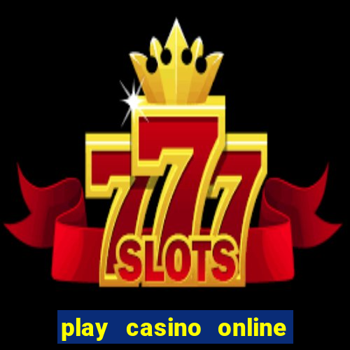 play casino online real money