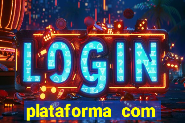 plataforma com bonus de cadastro fortune tiger