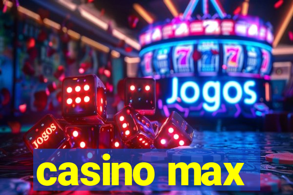 casino max