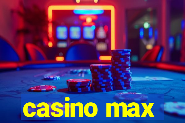 casino max