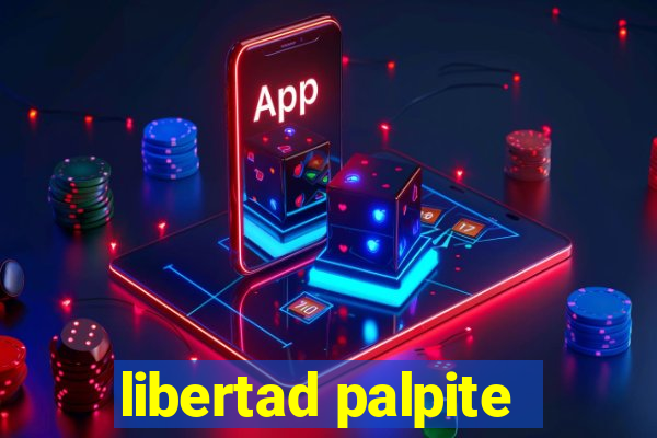 libertad palpite