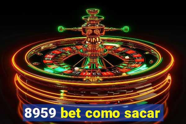 8959 bet como sacar