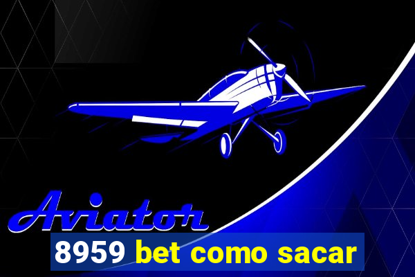 8959 bet como sacar