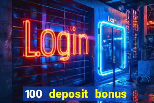 100 deposit bonus uk all british casino