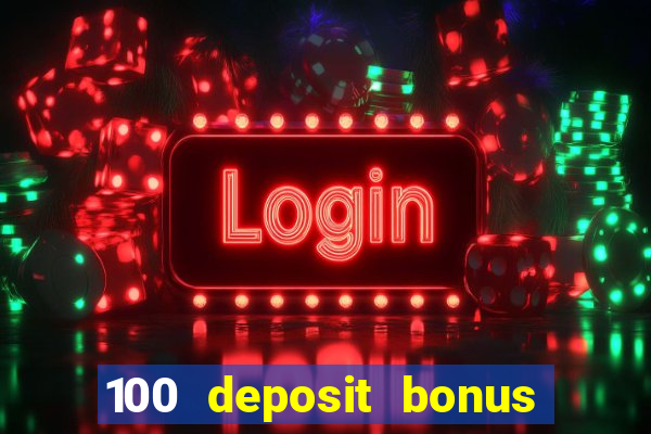 100 deposit bonus uk all british casino