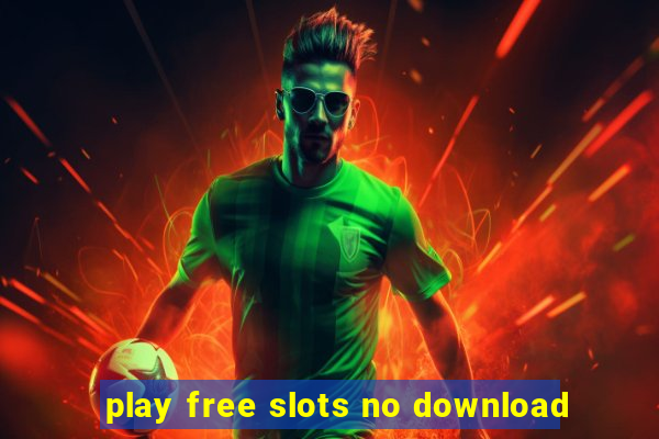 play free slots no download