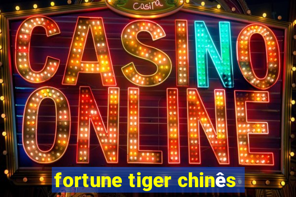 fortune tiger chinês