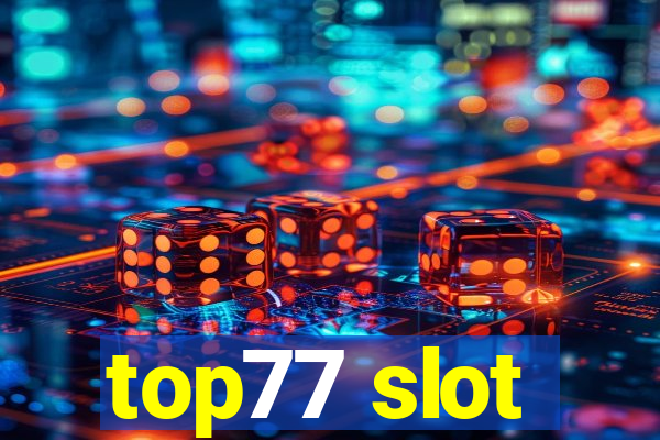 top77 slot