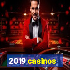 2019 casinos