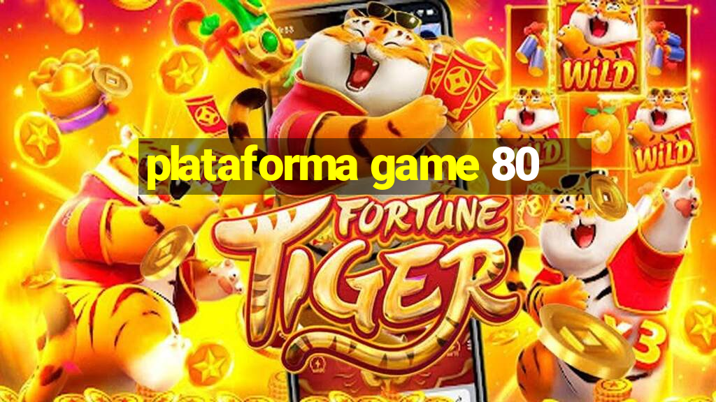 plataforma game 80