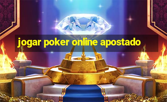 jogar poker online apostado