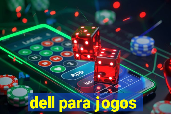 dell para jogos