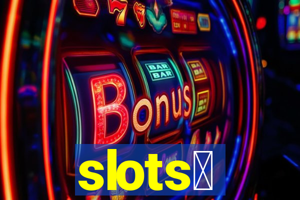 slots、