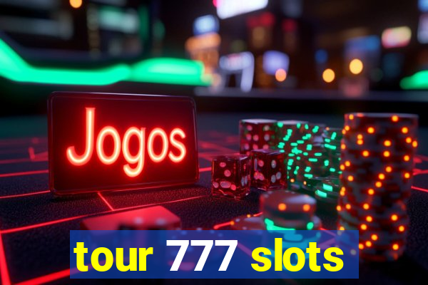 tour 777 slots