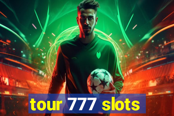 tour 777 slots