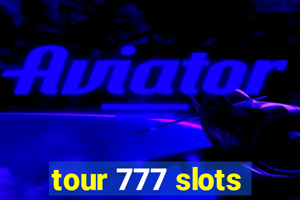 tour 777 slots