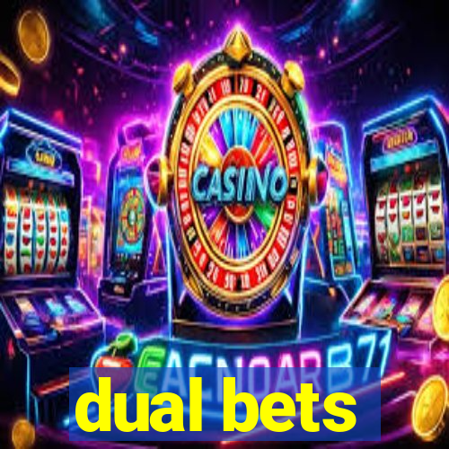 dual bets