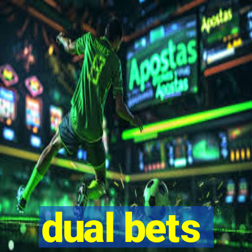 dual bets