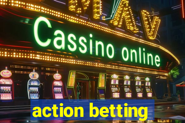 action betting