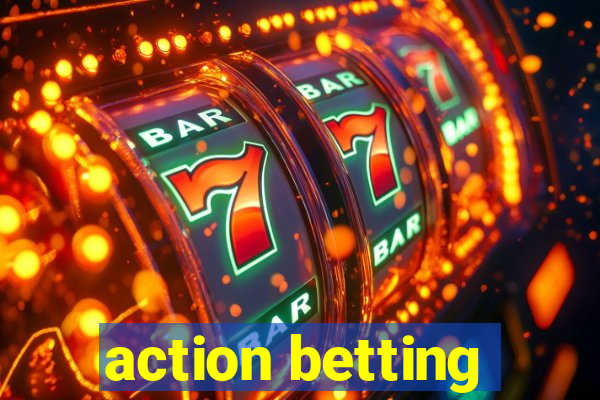 action betting