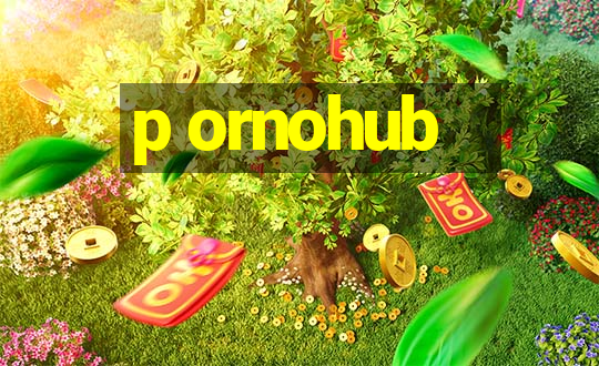 p ornohub