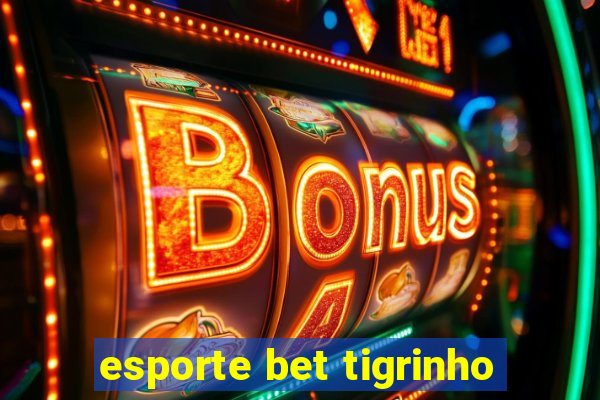 esporte bet tigrinho