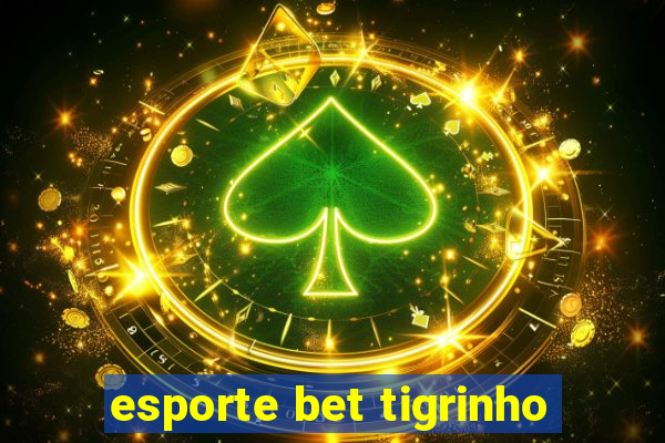 esporte bet tigrinho