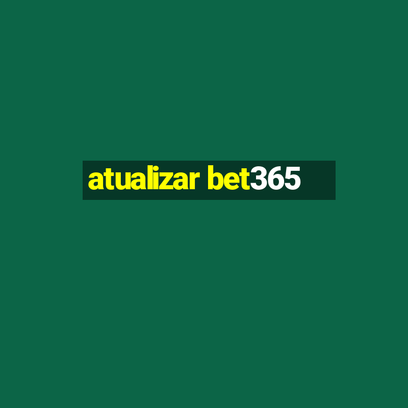 atualizar bet365