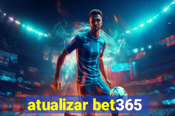 atualizar bet365