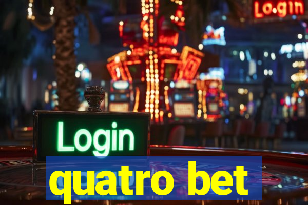 quatro bet