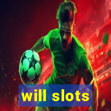 will slots