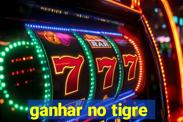 ganhar no tigre