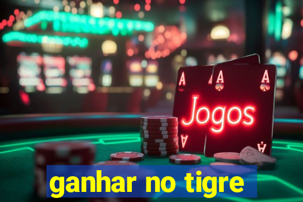 ganhar no tigre