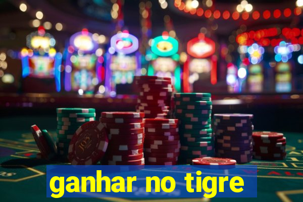 ganhar no tigre