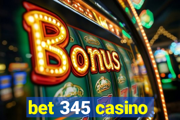 bet 345 casino