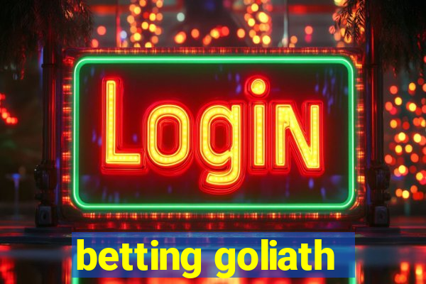 betting goliath