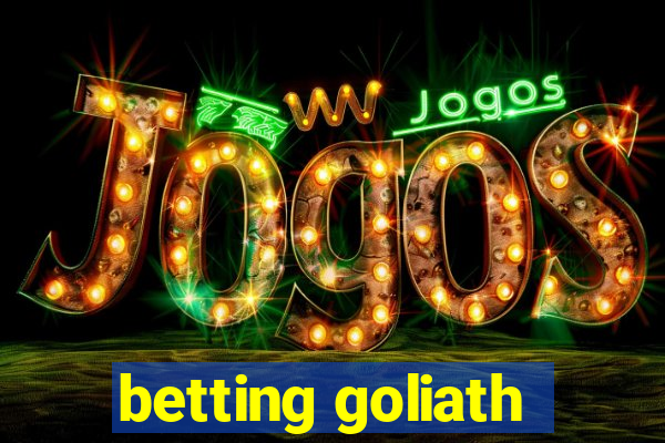 betting goliath