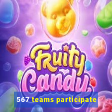 567 teams participate