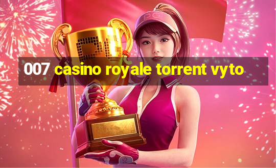 007 casino royale torrent vyto