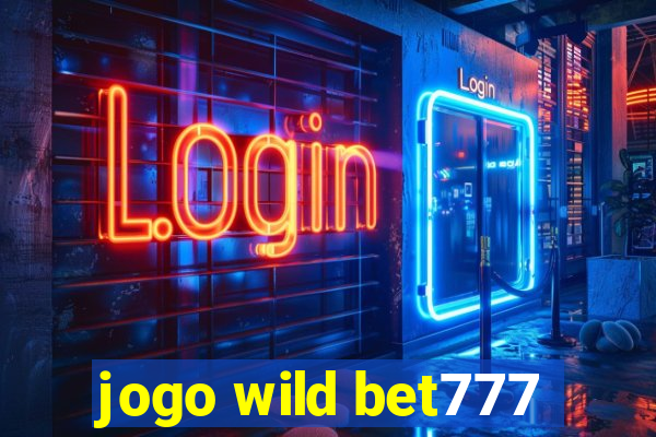 jogo wild bet777